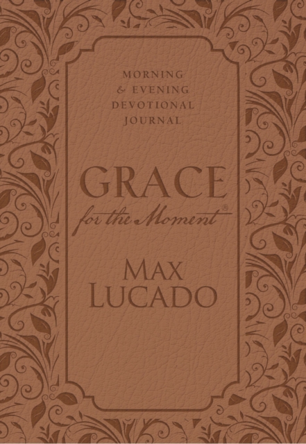 Grace for the Moment: Morning and Evening Devotional Journal - Max Lucado