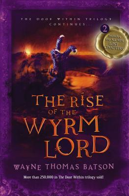 The Rise of the Wyrm Lord - Wayne Thomas Batson