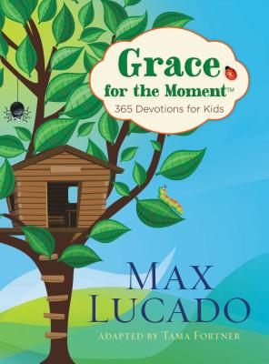 Grace for the Moment: 365 Devotions for Kids - Max Lucado