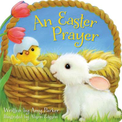An Easter Prayer - Amy Parker