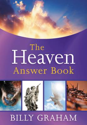 The Heaven Answer Book - Billy Graham