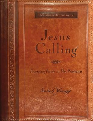 Jesus Calling (Large Print Leathersoft): Enjoying Peace in His Presence (with Full Scriptures) - Sarah Young