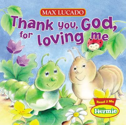 Thank You, God, for Loving Me - Max Lucado