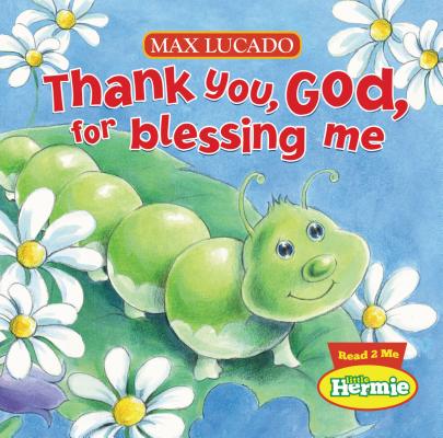 Thank You, God, for Blessing Me - Max Lucado