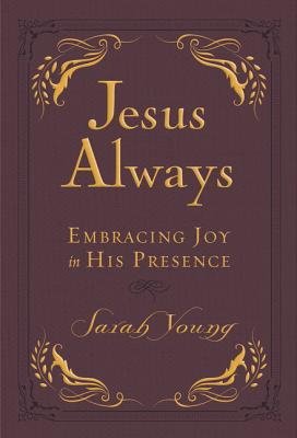 Jesus Always Small Deluxe: Embracing Joy in His Presence - Sarah Young
