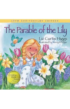Poza produsului The Parable of the Lily - Liz Curtis Higgs