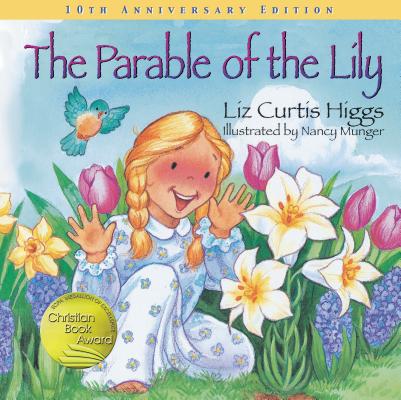 The Parable of the Lily - Liz Curtis Higgs