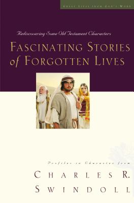 Fascinating Stories of Forgotten Lives - Charles R. Swindoll
