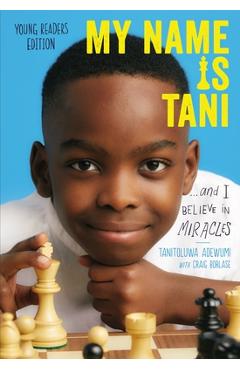 Poza produsului My Name Is Tani . . . and I Believe in Miracles - Tanitoluwa Adewumi