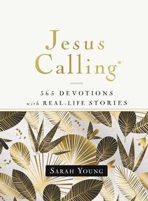 Jesus Calling, 365 Devotions with Real-Life Stories, Hardcover, with Full Scriptures - Sarah Young