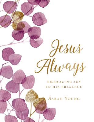 Jesus Always (Large Text Cloth Botanical Cover): Embracing Joy in His Presence (with Full Scriptures) - Sarah Young