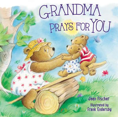 Grandma Prays for You - Jean Fischer