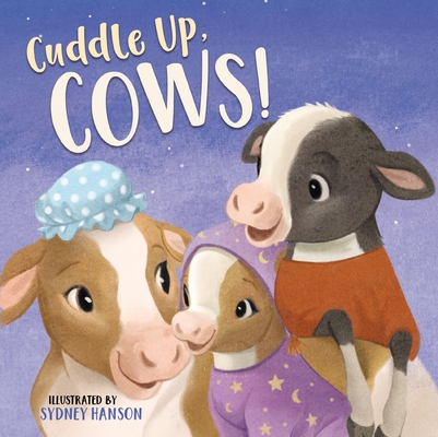 Cuddle Up, Cows! - Sydney Hanson