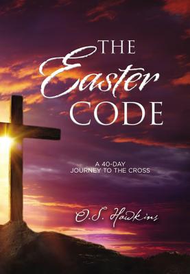 The Easter Code Booklet: A 40-Day Journey to the Cross - O. S. Hawkins