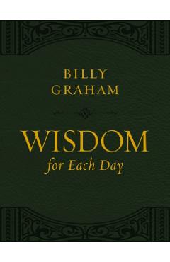 Wisdom for Each Day (Large Text Leathersoft) - Billy Graham