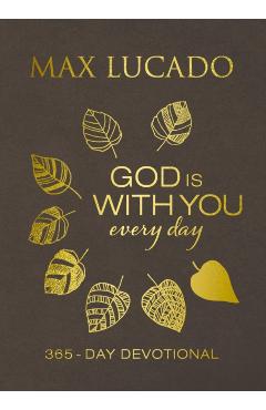 God Is with You Every Day - Max Lucado