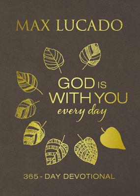 God Is with You Every Day - Max Lucado