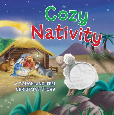 Cozy Nativity: A Touch-And-Feel Christmas Story - Thomas Nelson