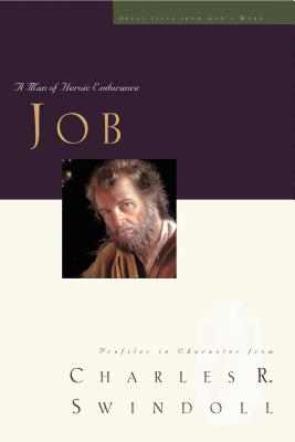 Great Lives: Job: A Man of Heroic Endurance - Charles R. Swindoll