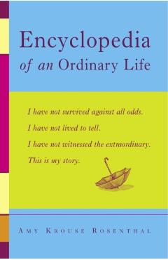Encyclopedia of an Ordinary Life - Amy Krouse Rosenthal