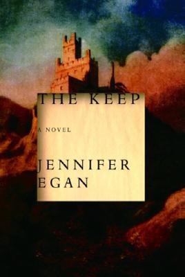The Keep - Jennifer Egan