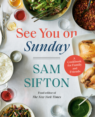See You on Sunday: A Cookbook for Family and Friends - Sam Sifton
