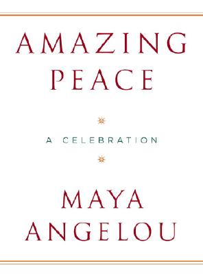 Amazing Peace: A Christmas Poem - Maya Angelou