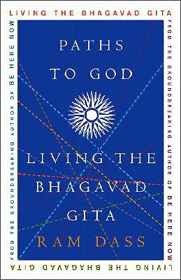 Paths to God: Living the Bhagavad Gita - Ram Dass