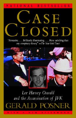 Case Closed: Lee Harvey Oswald and the Assassination of JFK - Gerald Posner