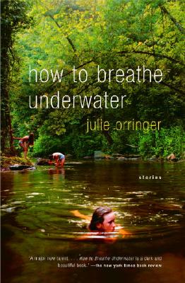 How to Breathe Underwater - Julie Orringer