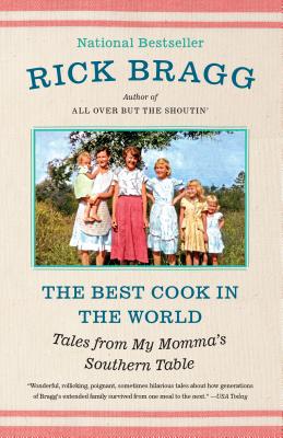 The Best Cook in the World: Tales from My Momma's Southern Table - Rick Bragg