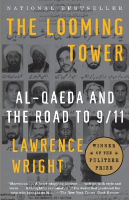 The Looming Tower: Al-Qaeda and the Road to 9/11 - Lawrence Wright