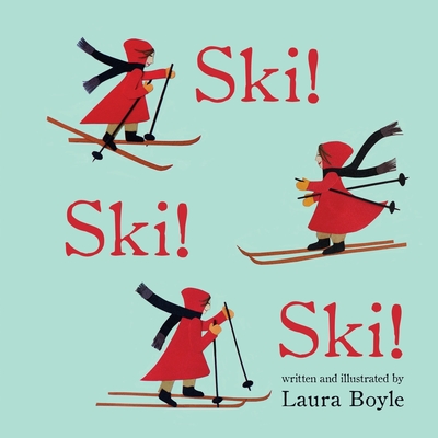 Ski! Ski! Ski! - Laura Boyle