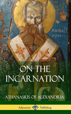 On the Incarnation (Hardcover) - Athanasius Of Alexandria