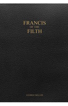 Francis of the Filth - George Miller