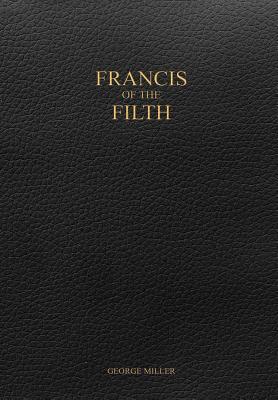 Francis of the Filth - George Miller