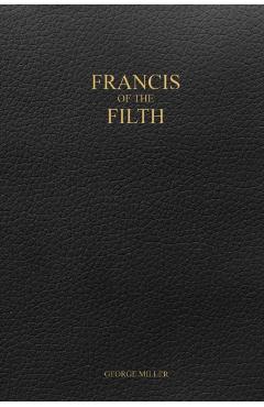 Francis of the Filth - George Miller