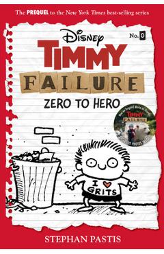 Coperta cărții 'Timmy Failure: Zero to Hero - Stephan Pastis'
