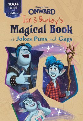 Onward: Ian and Barley's Magical Book of Jokes, Puns, and Gags - Disney Book Group