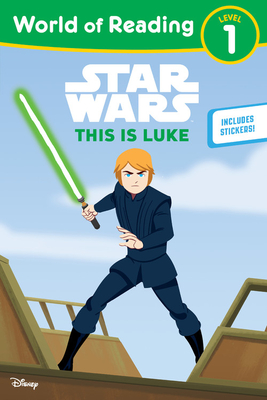 Star Wars: World of Reading This Is Luke: (level 1) - Lucasfilm Press