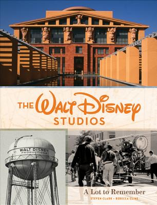 The Walt Disney Studios: A Lot to Remember - Rebecca Cline
