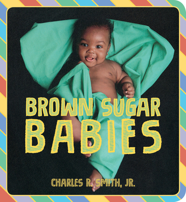 Brown Sugar Babies - Charles R. Smith