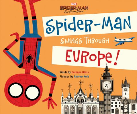 Spider-Man: Far from Home: Spider-Man Swings Through Europe! - Calliope Glass