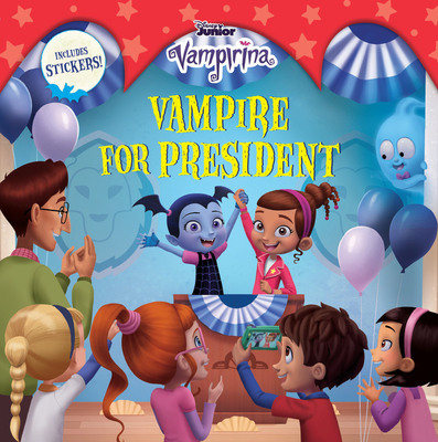 Vampirina: Vampire for President - Disney Book Group