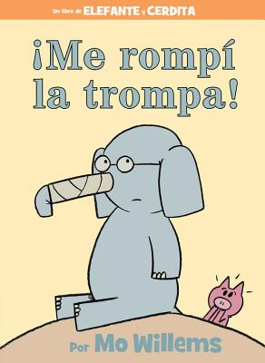 �Me Romp� la Trompa! = I Broke My Trunk! - Mo Willems