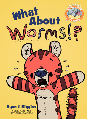 What about Worms!? - Ryan T. Higgins