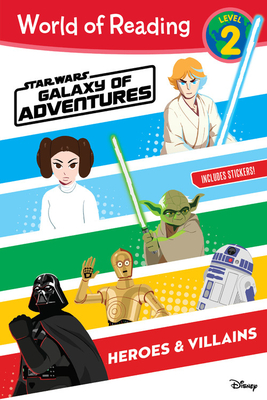 Star Wars Galaxy of Adventures: Heroes & Villains - Lucasfilm Press