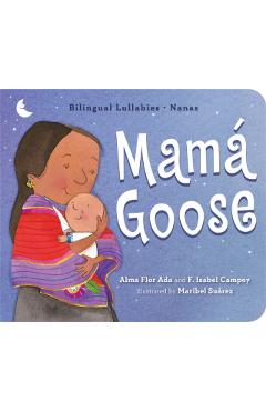 Mam Goose: Bilingual Lullabies-Nanas - Alma Flor Ada