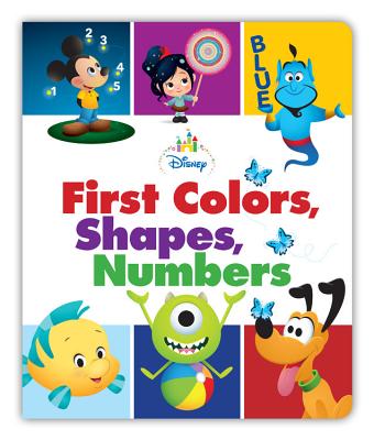 Disney Baby First Colors, Shapes, Numbers - Disney Book Group