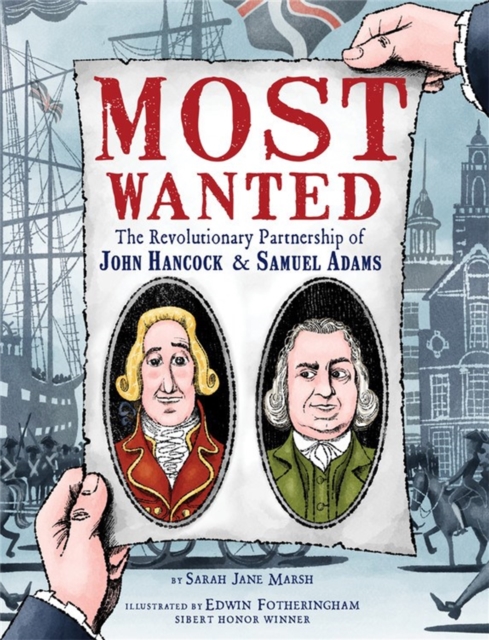 Most Wanted: The Revolutionary Partnership of John Hancock & Samuel Adams - Sarah Jane Marsh